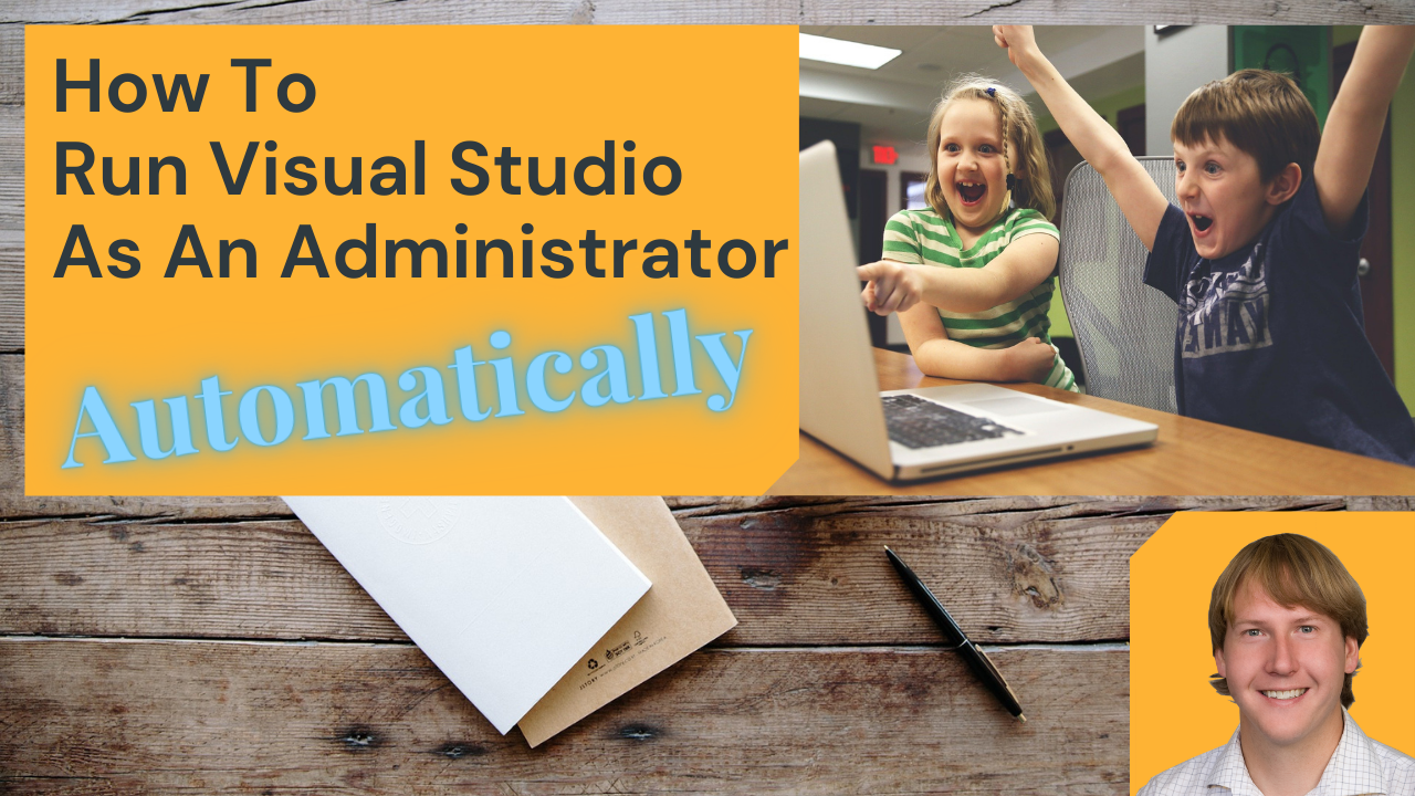 How To Run Visual Studio As Administrator - Dynamics 365 Musings