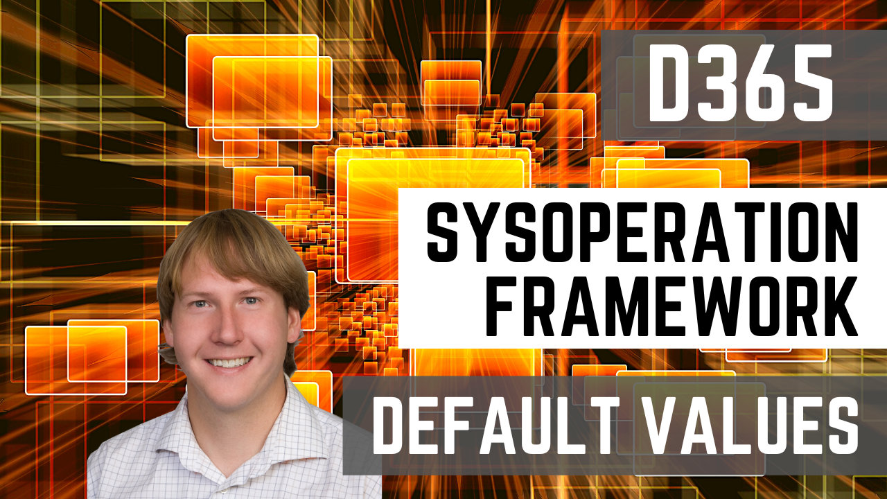 D365 SysOperation Framework Default Value
