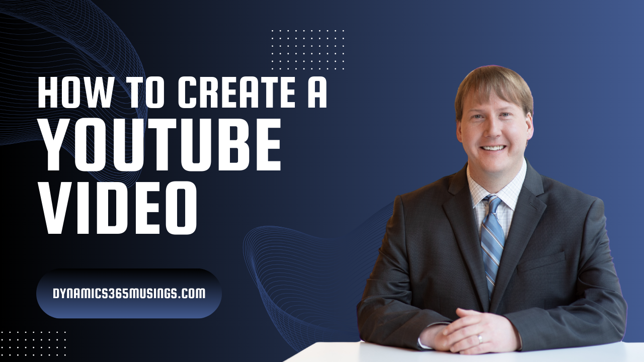 How To Create A YouTube Video
